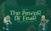 The Power Of Fear